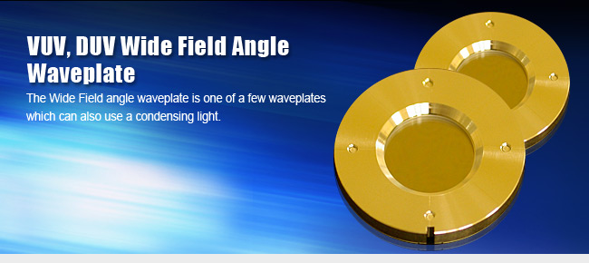 VUV, DUV Wide Field Angle Waveplate